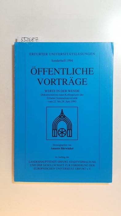 Bärwinkel, Annette [Hrsg.]  Erfurter Universitätslesungen Jahrgang 1994. Öffentliche Vorträge gehalten auf Einladung der Interessengemeinschaft Alte Universität Erfurt e.V. 