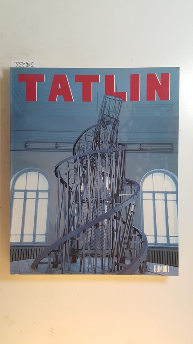 Tatlin, Vladimir E., [Ill.] ; Strigalev, Anatolij [Hrsg.]  Vladimir Tatlin : Retrospektive ; (Städtische Kunsthalle Düsseldorf, 11. September - 21. November 1993 ... Staatliches Russisches Museum, St. Petersburg) 