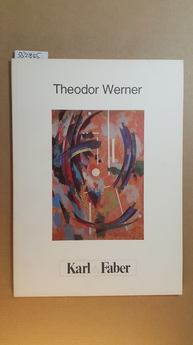 Diverse  Ausstellung THEODOR WERNER. Katalog der Ausstellung vom 5. Fewbruar bis 27. März 1981. 