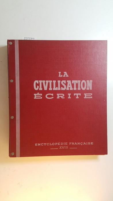 Cain, Julien ( sous la direction de)  Encyclopédie française. Tome XVIII: La civilisation écrite 