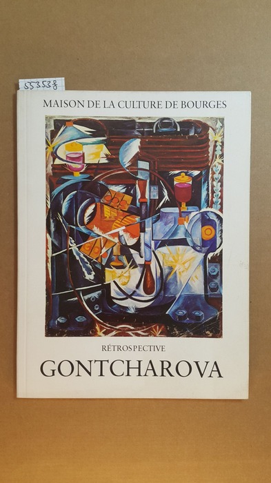 Gontcharova, Nathalie  Rétrospective Gontcharova : Maison de la Culture de Bourges, 14 avril au 3 juin 1973 
