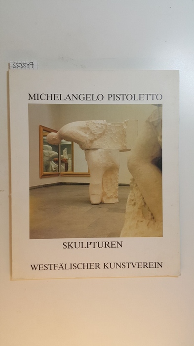 Diverse  Michelangelo Pistoletto - Skulpturen. Westfälischer Kunstverein, 24. Juni - 21. August 1983. 