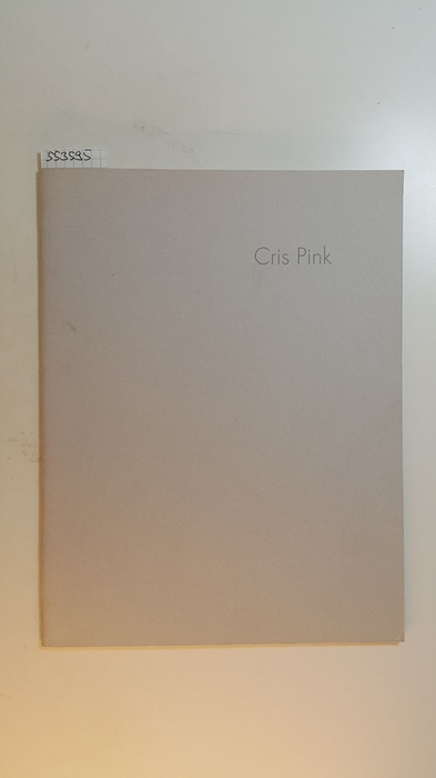 Diverse  Cris Pink. Ausstellung vom 29. April bis 13. Juni 1992 Galerie Forum Lindenthal, Köln. 