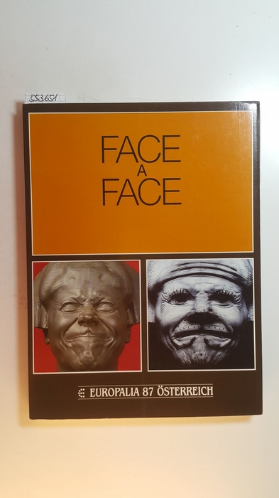 Diverse  Face a Face. L'Art en Autrice du baroque à nos jours. (Europalia 87 Österreich) 