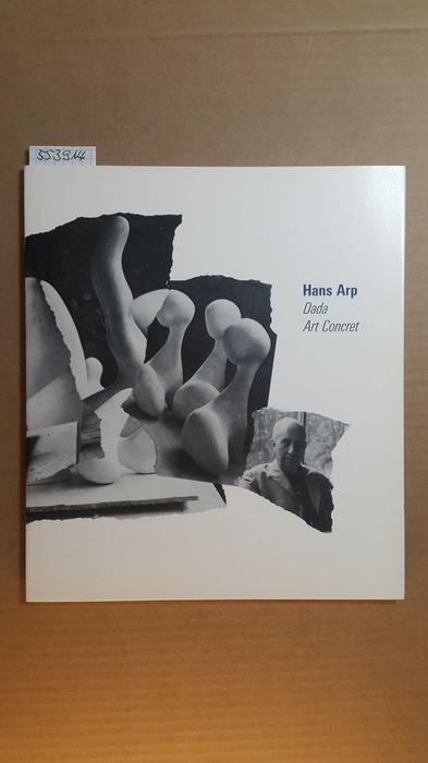 Arp, Hans [Ill.] ; Wegener, Maria ; Werner, Wolfgang  Hans Arp : 1886 - 1965 ; Dada, Art Concret ; 7. September bis 21. November 1991, Graphisches Kabinett Kunsthandel Wolfgang Werner KG 