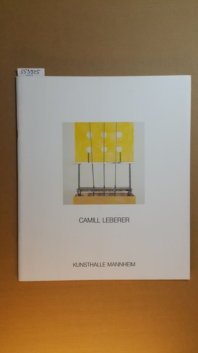 Leberer, Camill  Camill Leberer: Skulpturen und Zeichnungen., Kunsthalle Mannheim., 24. 07. - 31. 08. 1986. 
