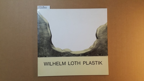 Diverse  Wilhelm Loth, Plastik : Senat d. Hansestadt Lübeck, Museum am Dom, 15. Juni - 13. Juli 1975 ; Karl-Ernst-Osthaus-Museum Hagen, 10. August - 14. September 1975 