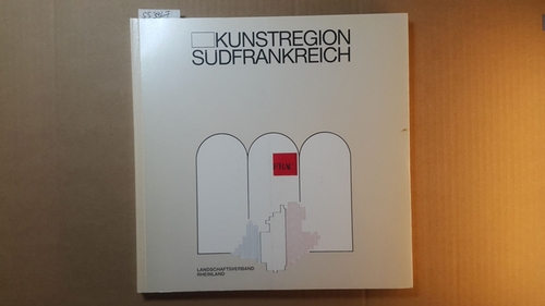 Bourgeois, Isabelle (Herausgeber)  Kunstregion Südfrankreich : Städtisches Museum Mülheim/Ruhr, 8. Juni - 29. Juli 1990 ... Viktor-Hugo-Halle Luxemburg, 22. April - 15. Mai 1991 ; 