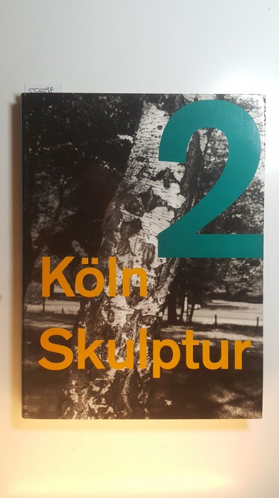 Donga, Thomas [Hrsg.] ; Balkenhol, Stephan [Ill.]  KölnSkulptur 2 : (Stephan Balkenhol ... ; zeitgenössische Bildhauer im Skulpturenpark Köln ; erscheint anläßlich der Ausstellung KölnSkulptur 2, 6. November 1999 - September 2001 im Skulpturenpark Köln) 