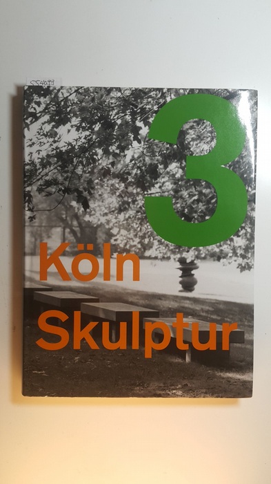 Donga, Thomas [Hrsg.] ; Balkenhol, Stephan [Ill.]  KölnSkulptur 3 : zeitgenössische Künstler im Skulpturenpark Köln ; [Stephan Balkenhol ... ; erscheint anlässlich der Ausstellung KölnSkulptur 3, 29. Oktober 2001 - September 2003 im Skulpturenpark Köln] 