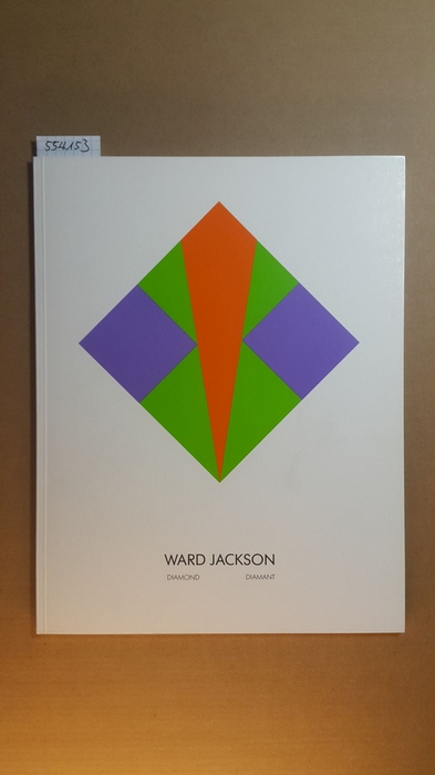 Diverse  Ward Jackson. Diamant - Malerei - Zeichnung - Collage /Diamond - Painting - Drawing - Collage 1964-1991 