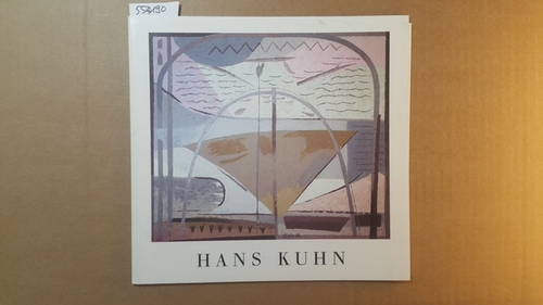 Kuhn, Hans [Ill.]  Hans Kuhn : (zum 80. Geburtstag ; Gemälde 1980 - 1985, Aquarelle 1970 - 1985 ; Ausstellung vom 14. Oktober - 23. November 1985 Galerie Pels-Leusden Berlin) 