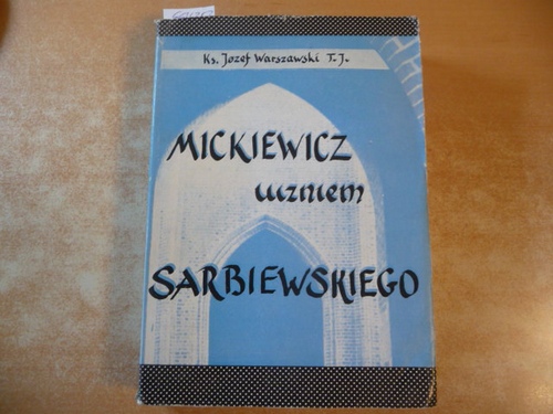 KS. Jozef Warszawski T. J.  Mickiewicz uczniem Sarbiewskiego 