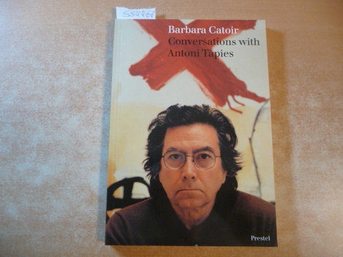 Catoir, Barbara ; Tàpies, Antoni  Conversations with Antoni Tàpies : with an introduction to the artist's work 