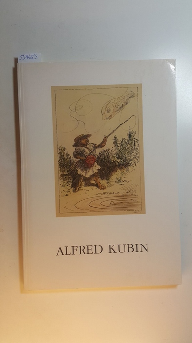 Baum, Peter u. Josef Albers Museum Quadrat Bottrop  Alfred Kubin (1877-1959). Zeichnungen und Druckgraphik aus der Sammlung der Neuen Galerie der Stadt Linz/Wolfgang-Gurlitt-Museum. 