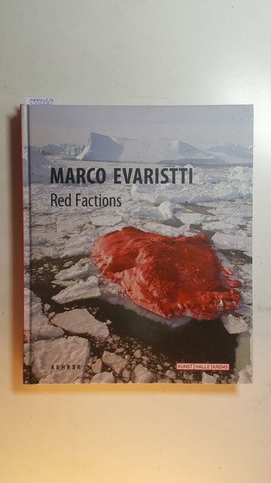 Evaristti, Marco  Red Factions. Katalog anlässlich der Ausstellung Kunsthalle Krems, Österreich 2008 und Kunsthalle Nikolaj , Kopenhagen 2009. 