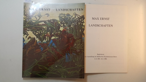Diverse  Max Ernst : Landschaften Ausstellung im Städtischen Kunstmuseum Bonn 1985 - 1986 