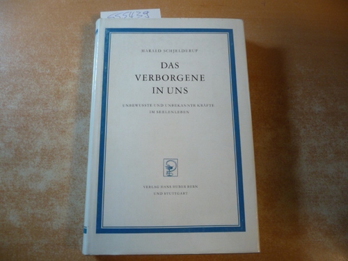 Schjelderup, Harald  Das Verborgene in uns : unbewusste und unbekannte Kräfte im Seelenleben 