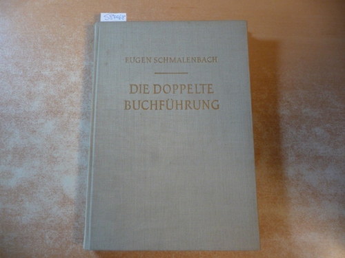 Schmalenbach, Werner  Die doppelte Buchführung. (=Das Rechnungswesen der Betriebe. Band 1) 
