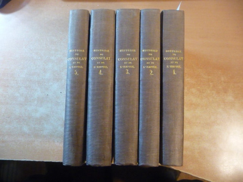 Thiers M A.  HISTOIRE DU CONSULAT ET DE L'EMPIRE FAISANT SUITE A L'HISTOIRE DE LA REVOLUTION FRANCAISE. Vol. 1 to 10 / Livre I. to XXXV. (10 BÜCHER) 