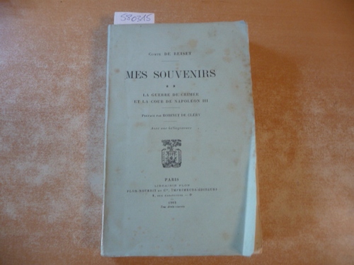 Reiset, Gustave Armand Henri de  Mes souvenirs; (2): La guerre de crimée et la cour de Napoléon III / Préf. de Robinet de Cléry 