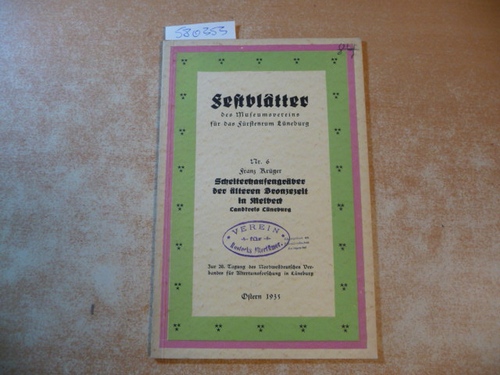 KRÜGER, FRANZ  Scheiterhaufengräber der älteren Bronzezeit in Melbeck. (= Festblätter des Museumsvereins für das Fürstentum Lüneburg, Nr. 6) 
