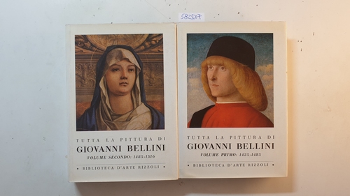 Diverse  Tutta la pittura di Giovanni Bellini (2 BÄNDE), 1425-1485 + 1485-1516 