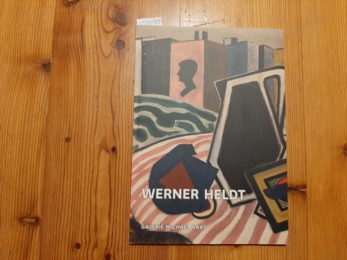 Heldt, Werner. - Oltmanns, Janna (Red.)  Werner Heldt 1904 - 1954 - Ausstellung vom 27.1. - 18.3.2017. 