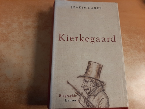Garff, Joakim  Sören Kierkegaard : Biographie 