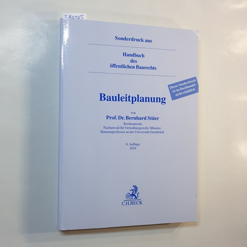 Stüer, Bernhard  Bauleitplanung. (= Sonderdruck aus Handbuch des öffentlichen Baurechts.) 