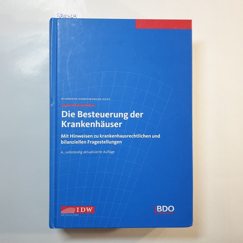 Ralf Klaßmann ; Jörg Siebenmorgen ; Ursula Notz  Die Besteuerung der Krankenhäuser : mit Hinweisen zu krankenhausrechtlichen und bilanziellen Fragestellungen 