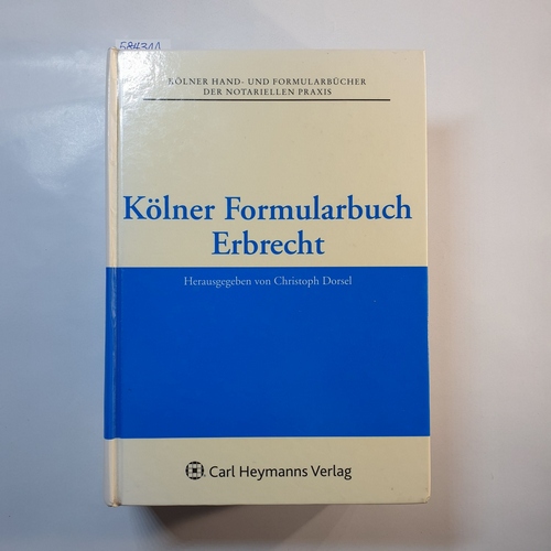 Dorsel, Christoph  Kölner Formularbuch Erbrecht (Nur Buch!) 