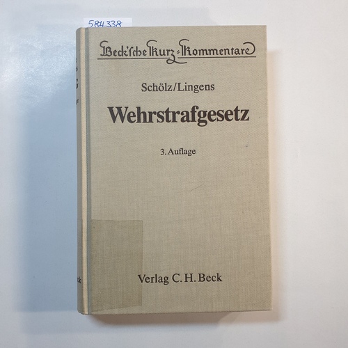 Schölz, Joachim ; Lingens, Eric  Wehrstrafgesetz 
