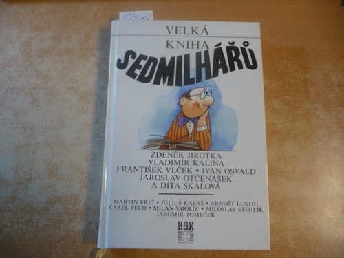 Diverse  Velká kniha Sedmilharu / Zdenek Jirotka ... (et al.) ; usporadal Josef Kadlec 