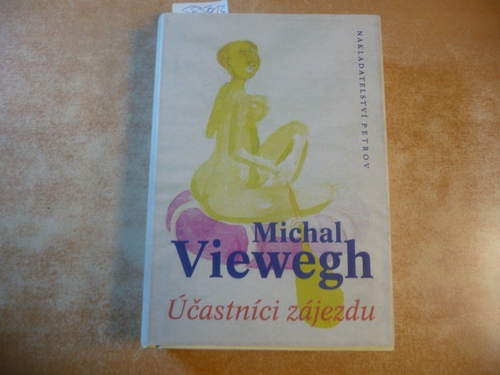 Viewegh, Michal  Ucastnici zajezdu 