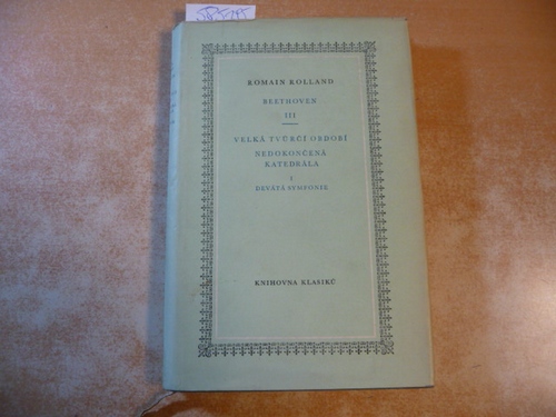 Romain Rolland  Beethoven III - Velka Tvurci Obdobi Nedokoncena Katedrala devata symfonie 