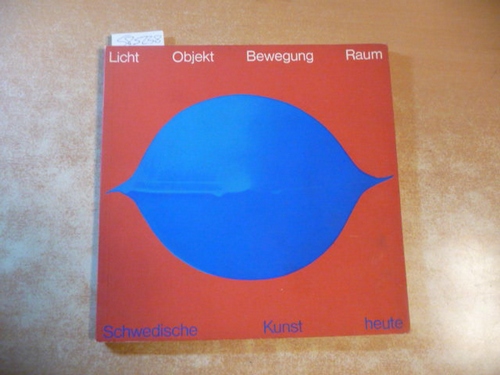 Diverse  Licht, Objekt, Bewegung, Raum., Schwedische Kunst heute. Kunsthalle Nürnberg, 16.1. - 22.2.1970 Städtische Kunsthalle Düsseldorf, 3.3. - 1.4.1970 Württembergischer Kunstverein, Stuttgart, 15.4. - 24.5.1970 