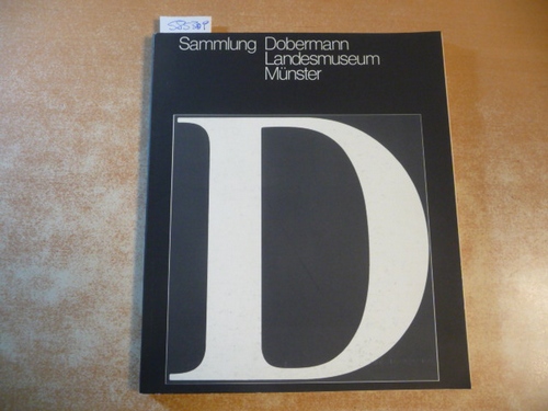 Wißmann, Jürgen (Red.).  Sammlung Dobermann . Landesmuseum Münster 