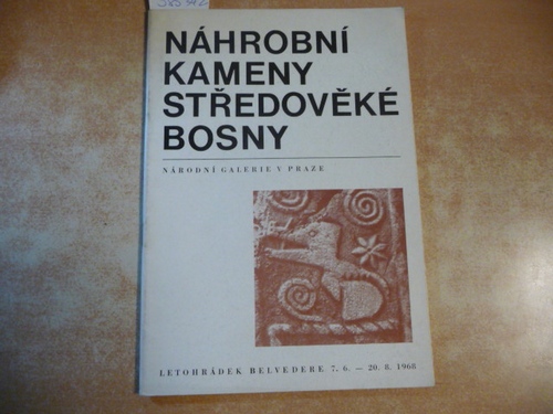 Diverse  Nahrobni Kameny Stredoveke Bosny - Norodni Galerie 