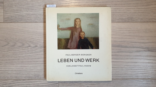 Hodin, Josef Paul ; Berger-Bergner, Paul (Mitwirkender)  Paul Berger-Bergner : Leben u. Werk 