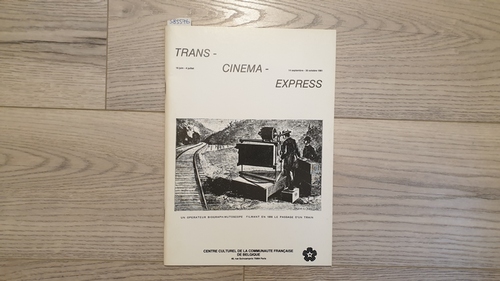 Diverse  Trans-Cinema-Express. Catalogue de l'exposition réalisée au centre culturel de la communauté française de Belgique du 14 septembre au 30 octobre 1981 