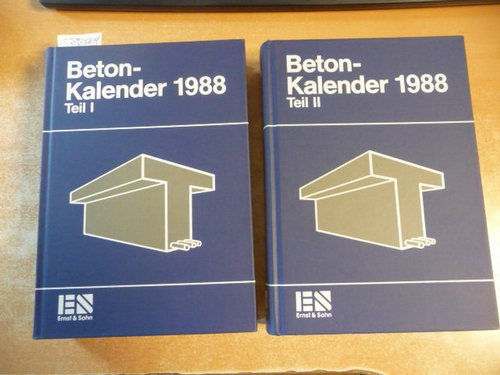 Franz, Prof. Gotthard  Beton-Kalender 1988, Taschenbuch für Beton-, Stahlbeton- und Spannbetonbau sowie die verwandten Fächer, Teil I+II (2 BÜCHER) 