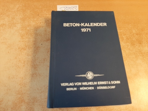 Prof. Franz, Gotthard (Schriftleitung)  Beton-Kalender 1971, Taschenbuch für Beton-, Stahlbeton und Spannbeton sowie die verwandten Fächer, nur Teil 1 