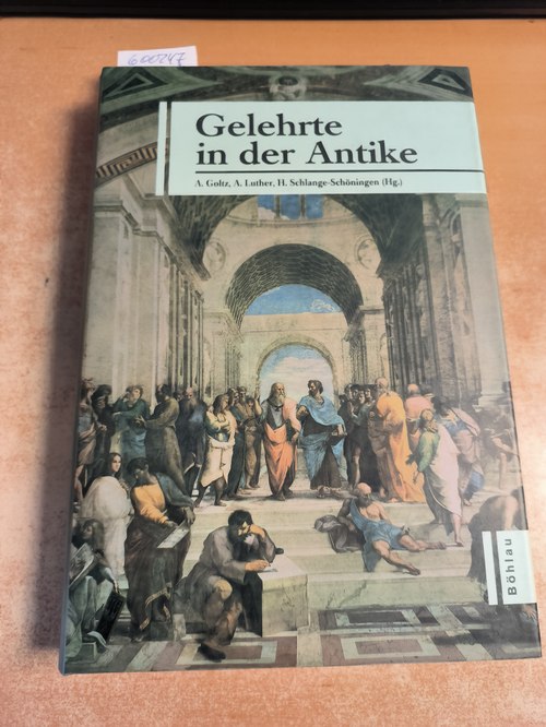 Goltz, Andreas [Hrsg.]  Gelehrte in der Antike : Alexander Demandt zum 65. Geburtstag 