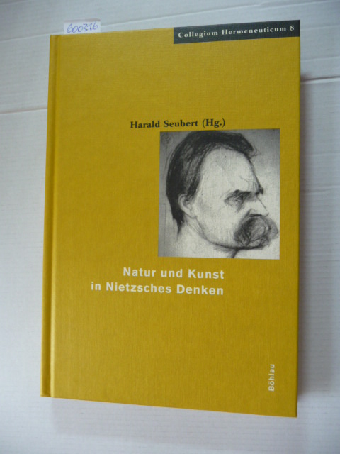 Seubert, Harald [Hrsg.]  Natur und Kunst in Nietzsches Denken 