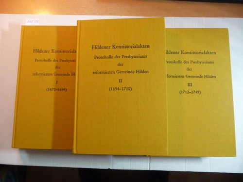 Ernst Huckenbeck  Hildener Konsistorialakten. Protokolle des Presbyteriums der reformierten Gemeinde Hilden Band I. (1670-1694) + Band II (1694-1710) Band III. (1712-1749) (3 BÜCHER) 