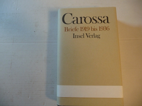 Carossa, Hans  Briefe, 3 Bände., hier Band.2, 1919-1936 (Hrsg., Eva Kampmann-Carossa) 