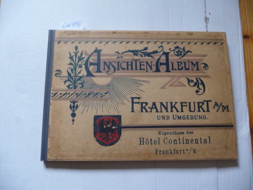 Diverse  Ansichten - Album. Frankfurt a.M. und Umgebung. Werbealbum mit Ansichten von Frankfurt und Umgebung (bis Wiesbaden), verbunden mit Anzeigen der ansässigen Firmen. 
