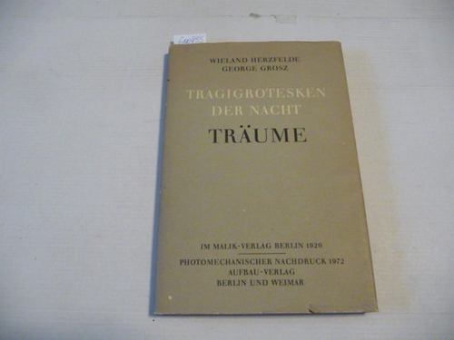 Herzfelde, Wieland  Tragigrotesken der Nacht - Träume - photchemischer Nachdruck des Aufbau Verlags nach Vorlage des malik- Verlages, Bln., 1920 