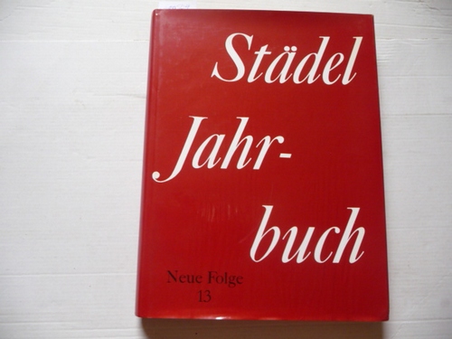 Gallwitz, Klaus und Herbert Beck  Städel-Jahrbuch 1991. Neue Folge, Band. 13. 